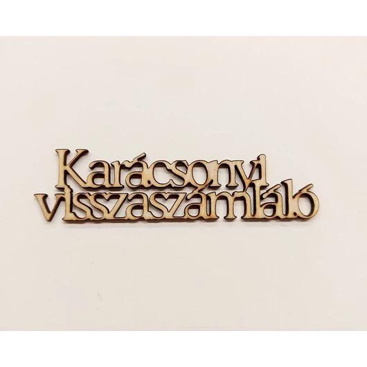 Karácsonyi visszaszámláló fafelirat - 9,5 cm